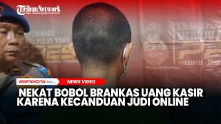 Nekat Bobol Brankas Uang Kasir Karena Kecanduan Judi Online