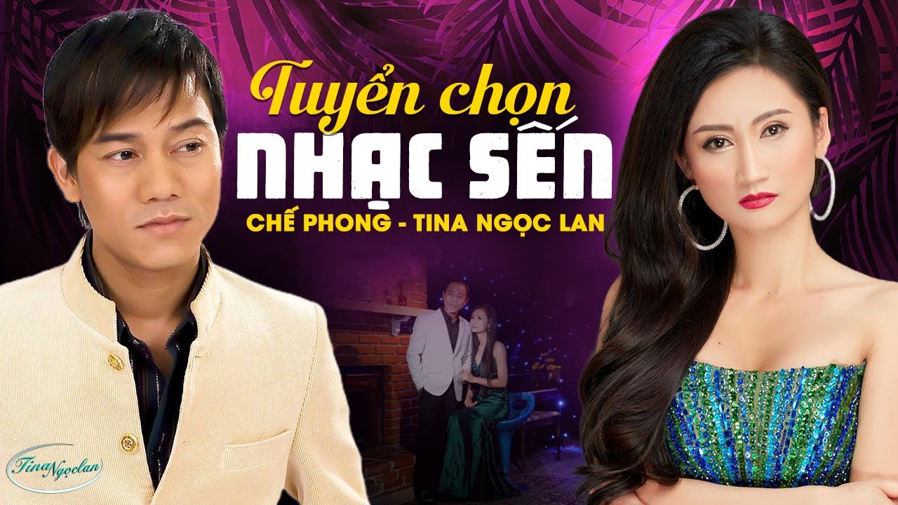 Album Tuyển Chọn Nhạc Sến Chế Phong - Tina Ngọc Lan | Tuyệt Đỉnh Song Ca Trữ Tình Bolero Hay Nhất