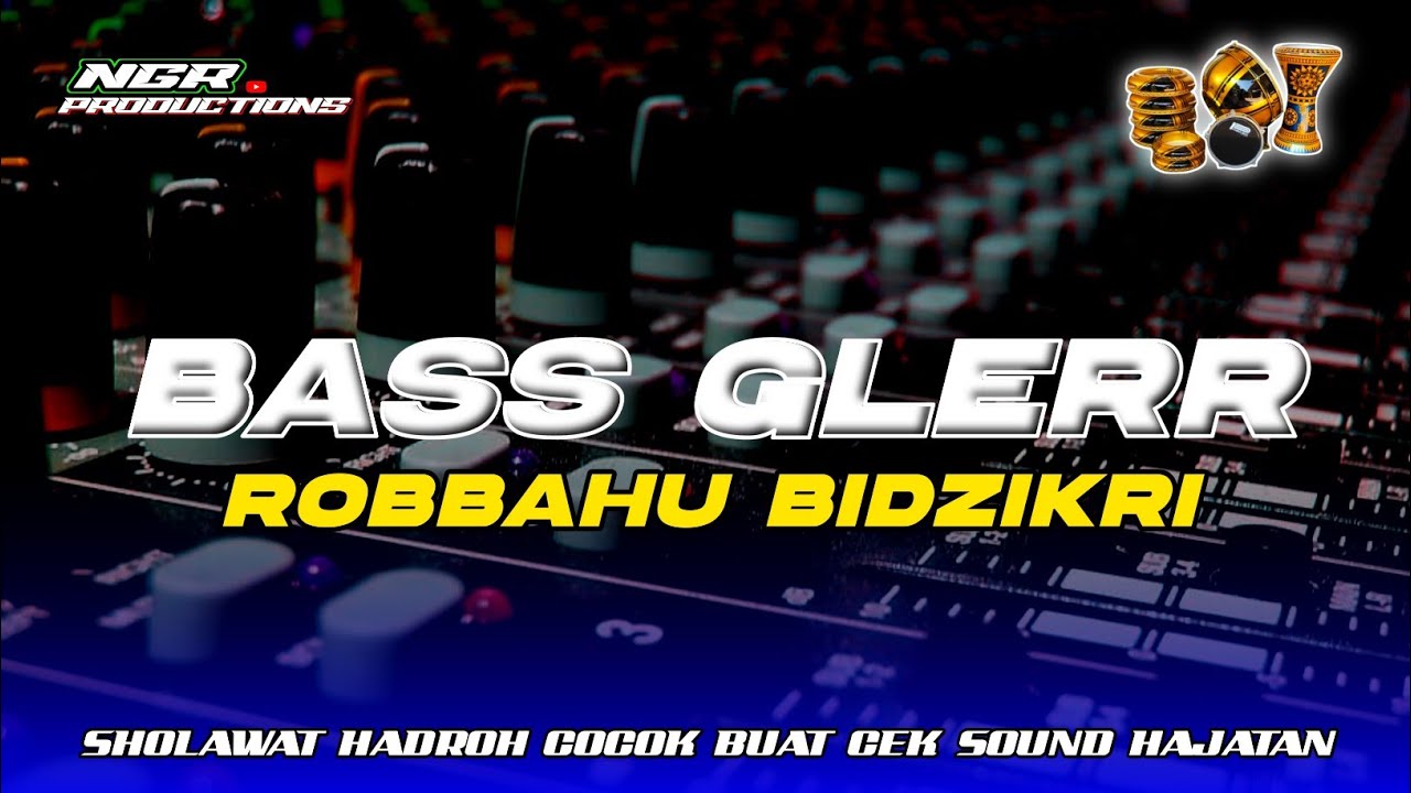 HADROH ROBBAHU BIDZIKRI  - SHOLAWAT LANGITAN STYLE HADROH FULL BASS - NGR PRODUCTIONS