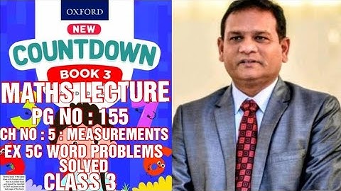 COUNTDOWN BOOK 3, CLASS 3, PG NO : 155, CH NO : 5, EX 5C WORD PROBLEMS SOLVED. (CAL PAK).