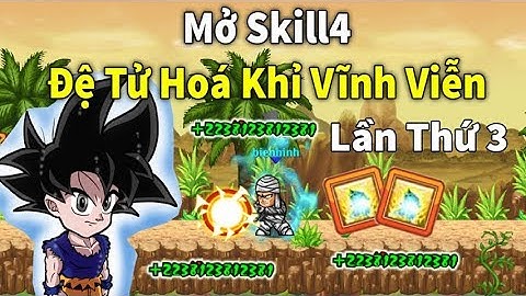 Ngọc Rồng Onine - Trả thù admin mở skil4 đệ tử lần thứ 3 cho đệ tử hóa khỉ vĩnh viễn