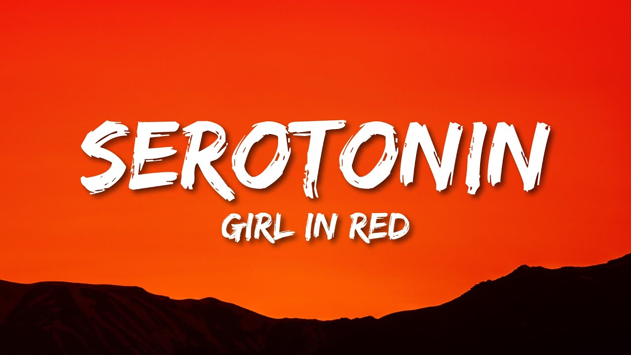 girl in red serotonin (Lyrics) YouTube