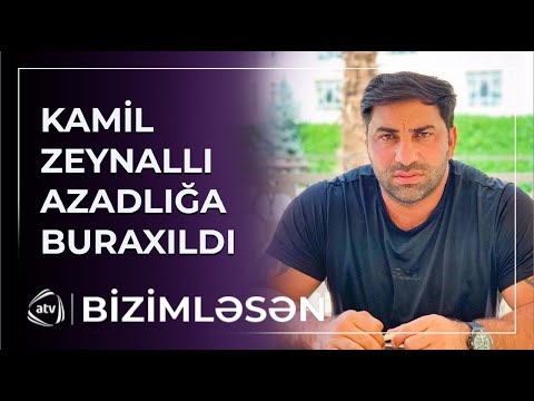 SON DƏQİQƏ! Kamil Zeynallı azadlığa buraxıldı / Bizimləsən