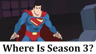 What Happened To My Adventures With Superman Season 3?