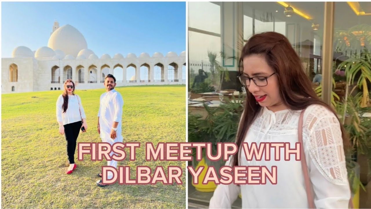 FIRST MEETUP WITH @dilberyaseen64| Binish Rizwan 3318 - YouTube