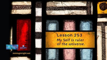 ACIM Lesson 253 ACIM My Self is ruler of the universe. ☝️✨
