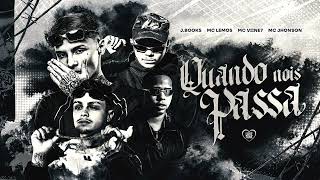 Quando Nois Passa (feat. Love Funk) - Mc Lemos, Mc Jhonson, MC Vine7 & J. Books