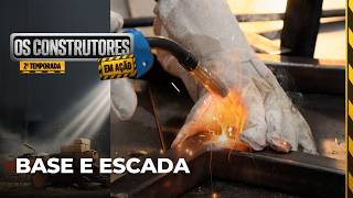 Os Construtores em Ação - Temporada 02 - Episódio 07: Base e Escada