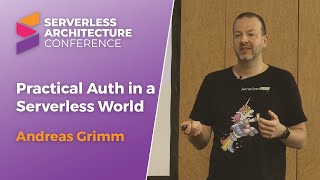 Practical Auth in a Serverless World | Andreas Grimm