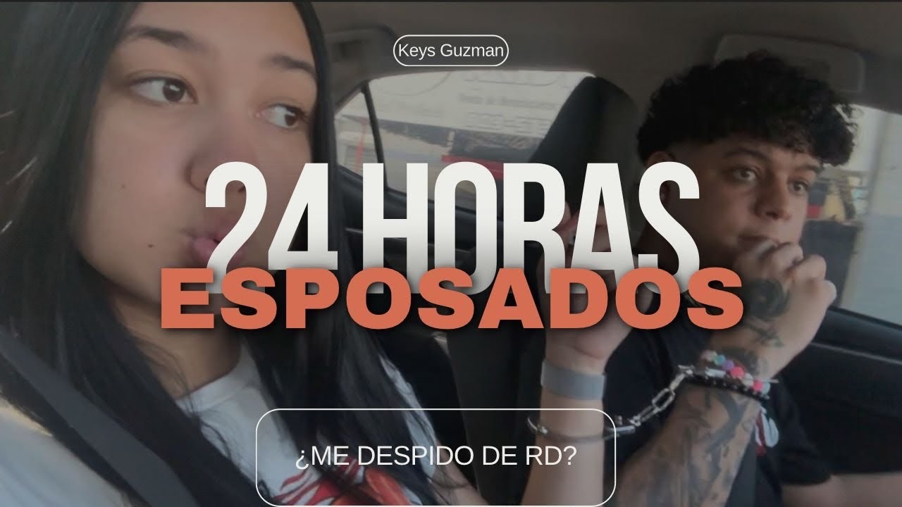 24 HR ESPOSADOS / DESPEDIDA Ft 