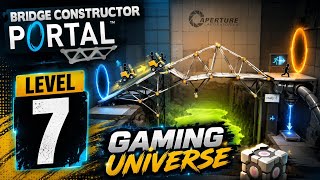 Bridge Constructor Portal Level 7 Walkthrough | Full Solution (No Commentary) | Gaming Universe 🎮