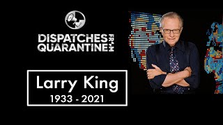 Larry King's Final On-Camera Interview - Dispatches From Quarantine