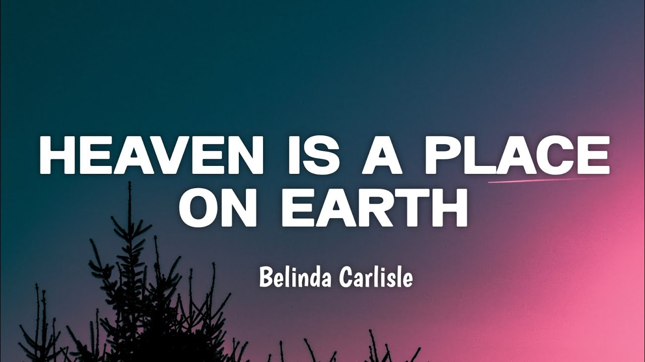 Belinda Carlisle - Heaven Is A Place On Earth · (Lyrics)from fear strat