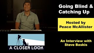 Going Blind & Catching Up: An Interview with Steve Baskis