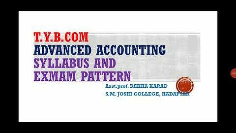 T.Y.B.COM ADVANCED ACCOUNTING SYLLABUS AND EXMAM PAPER PATTERN 2020-21