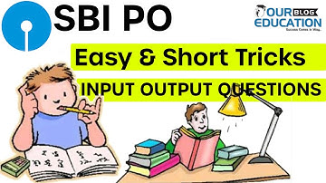 INPUT OUTPUT QUESTIONS|| Easy & Short Tricks|| SBI PO 2018|| Important Topic