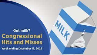 Got Milk? — Congressional Hits and Misses