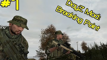 DayZ Mod: Breaking Point - Episode 1 / Part 1