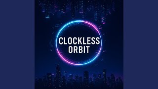 Clockless Orbit