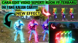 Cara Edit Vidio Seperti Ruok Ff 2021how To Make Vidio Like Ruok New Effectefek Terbaru Ruok