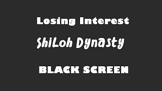 Shiloh Dynasty Losing Interest 10 Hour BLACK SCREE...