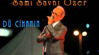 Sami Savni Özer - Dü Cihanın Resimi