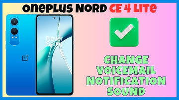 How to Change Voicemail Notification Sound Oneplus Nord CE 4 Lite