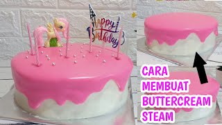 Cara membuat Buttercream Steam ( BC Steam ) & Cara mengaplikasikannya Pada Kue Tart !