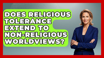 Does Religious Tolerance Extend to Non-Religious Worldviews? - Learn About Atheism