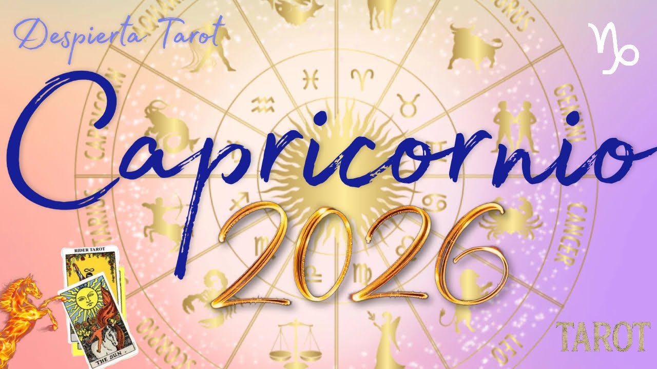CAPRICORNIO 2026 ♑ Lectura Anual Extendida ♑💗😁💌🛩️🥂