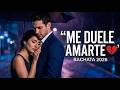 Bachata Romántica 2026 💞 Canciones Que Enamoran 🥂 Hits Latinos del Momento