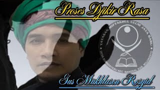 Gus mukhlason rosyid,,proses dzikir rasa