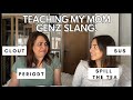 teaching my mom genz slang!