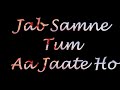Old classic melody collection __ Jab Samne Tum Aa Jaate Ho -Asha,Jagjit Singh (LYRICS) Mp3 Song