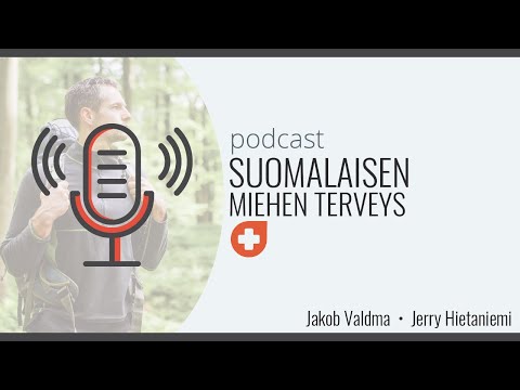 Podcast - Suomalaisen miehen terveys Jakob Valdma&Jerry Hietaniemi