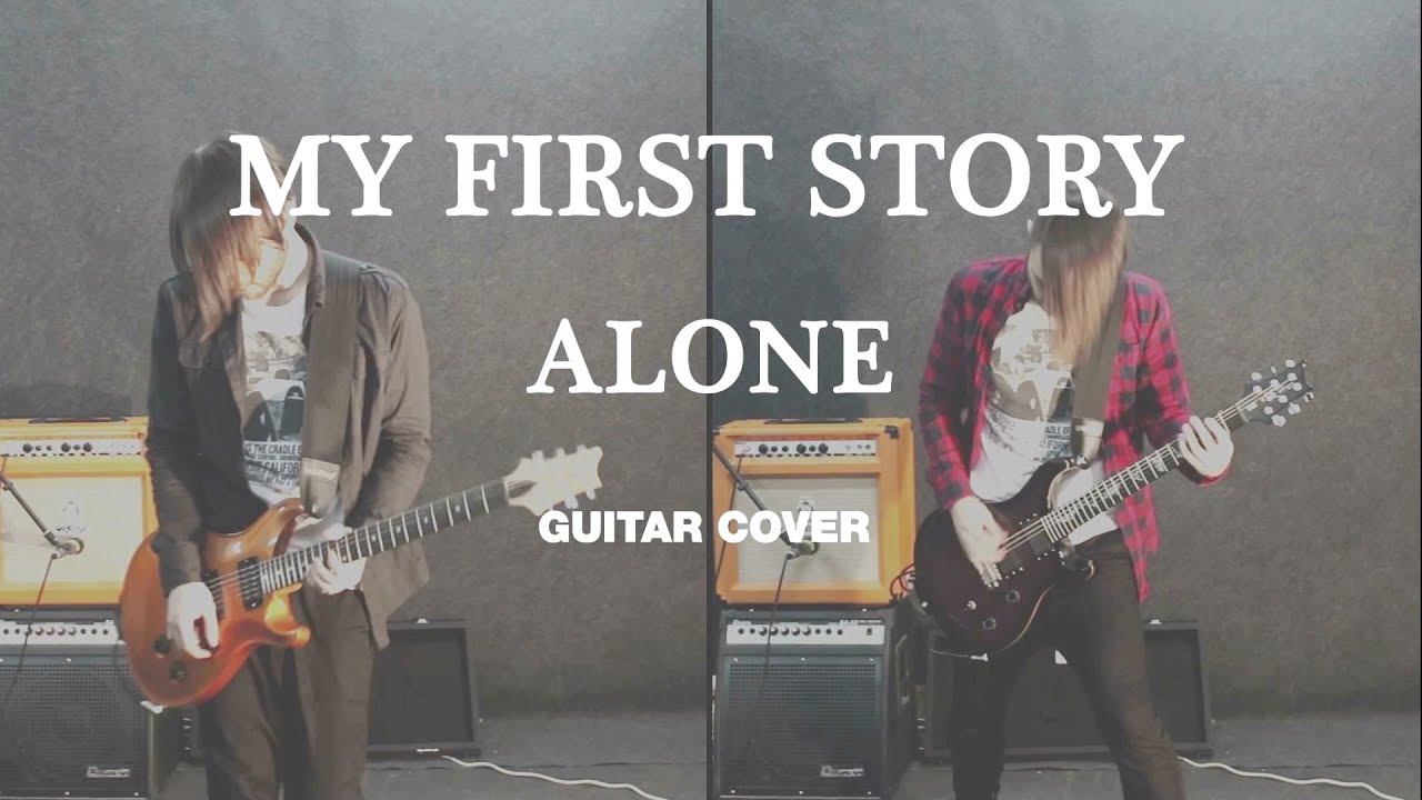 My First Story Alone Guitar Cover Youtube