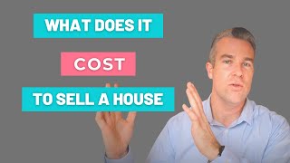 How Much Does It Cost To Sell A House?