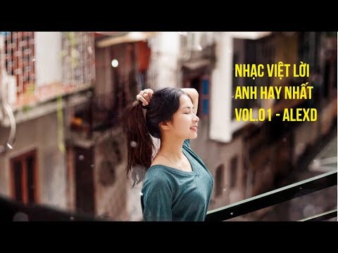 Listen To Music Dịch Sang Tiếng Việt - Những bài nhạc Việt lời Anh hay nhất của AlexD dịch   Học tiếng Anh qua bài hát