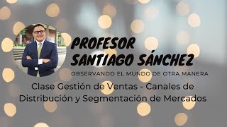 Clase Gestión de Ventas - Canales de Distribución y Segmentación de Mercado