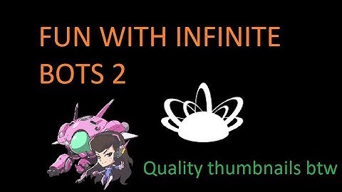 Fun with infinite bots 2