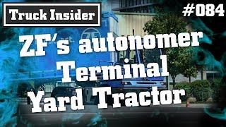 Truck Insider: ZF’s autonomer Terminal Yard Tractor