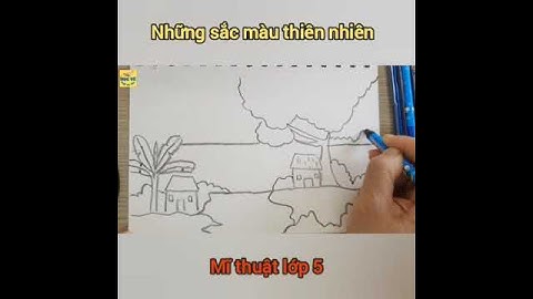 Những sắc màu thiên nhiên| Mĩ thuật lớp 5