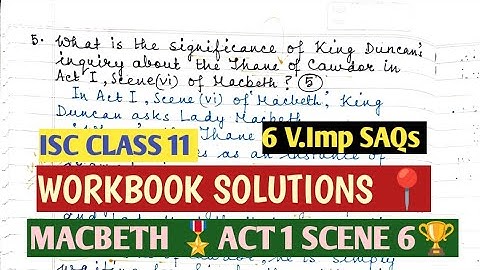 MACBETH| ACT 1 SCENE 6 |  IMPORTANT SHORT ANSWER QUESTIONS | WORKBOOK SOLUTIONS 📍ISC CLASS 11