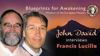 John David interviews Francis Lucille • Wisdom of European Masters
