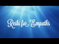 Reiki for empaths