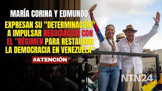 María Corina y Edmundo expresan \