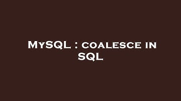 MySQL : coalesce in SQL