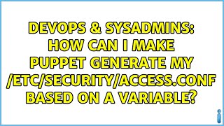 Famous How can I make Puppet generate my /etc/security/access.conf based on a variable? Net Worth