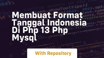 Membuat format tanggal indonesia di php 13 php mysql