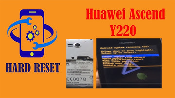 Huawei Ascend Y220 Y230 hard reset